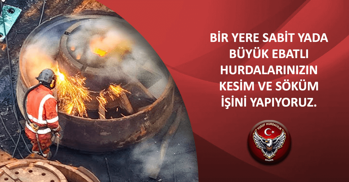 Isparta Hurda Kesim Söküm